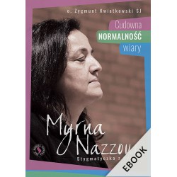 Myrna Nazzour. Cudowna normalność wiary (ebook)